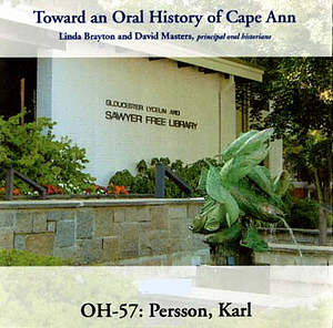 Toward an oral history of Cape Ann : Persson, Karl