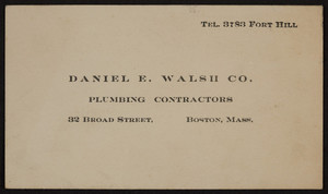 Trade card for the Daniel E. Walsh Co., plumbing contractors, 32 Broad Street, Boston, Mass., undated