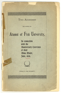 Two addresses delivered by alumni of Fisk University in connection with the anniversary exercises of their alma mater