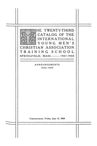 Twenty-Third Catalog of the International Young Men's Christian Association Training School, 1907-1908