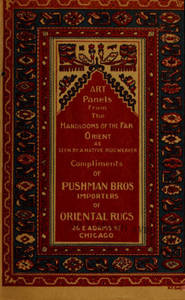 Art panels from the hand looms of the far Orient, as seen by a native rug weaver