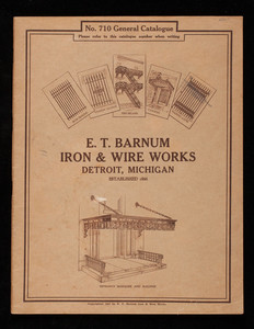 E.T. Barnum Iron & Wire Works, general catalogue no. 710, Detroit, Michigan