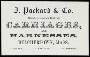Trade card for J. Packard & Co., manufacturers of and dealers in carriages and harnesses, Belchertown, Mass., undated