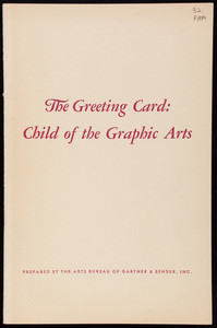 Greet card, child of the graphic arts, vol. 2, no. 2, prepared by the Arts Bureau of Gartner & Bender, Inc., 510 Madison Avenue, New York, New York
