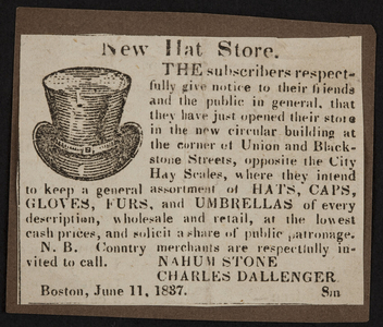 Advertisement for new hat store, Nahum Stone, Charles Dallenger, corner of Union and Blackstone Streets, Boston, Mass., June 11, 1837