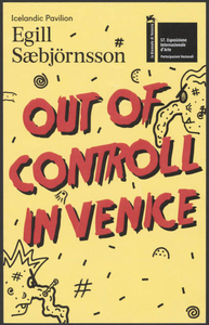 Out of controll in Venice : exhibition materials