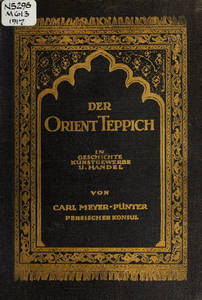 Orient-Teppich in Geschichte, Kunstgewerbe und Handel : Studien an Hand der Sammlung C. Meyer-Müller in Zürich