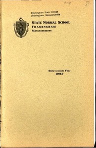 State Normal School at Framingham Massachusetts Catalogue and Circular For 1906-1907