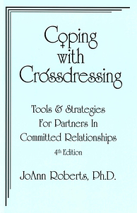 Coping with Crossdressing: Tools & Strategies For Partners In Committed Relationships
