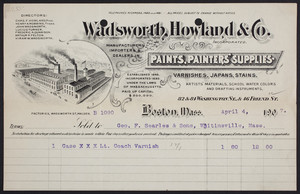 Billhead for Wadsworth, Howland & Co., manufacturers, importers & dealers in paints, painters' supplies, varnishes, Japans, stains, 82 & 84 Washington Street & 46 Friend Street, Boston, Mass., dated April 4, 1907