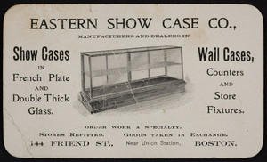 Trade card for Eastern Show Case Co., Boston, Mass., undated