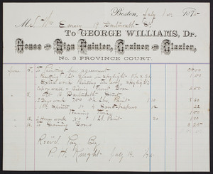 Billhead for George Williams, Dr., house and sign painter, grainer and glazier, No. 3 Province Court, Boston, Mass., dated July 1, 1875