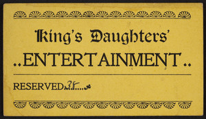 Ticket for the King's Daughters' entertainment, location unknown, undated