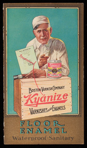 Brochure for Kyanize Varnishes and Enamels, floor enamel, Boston Varnish Company, Everett Station, Boston, Mass.