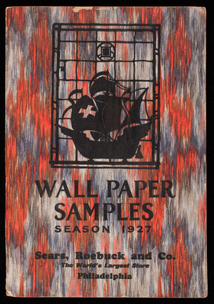 Wall paper samples, season 1927, Sears, Roebuck and Co., Philadelphia, Pennsylvania