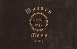 Woburn, Mass : incorporated 1642