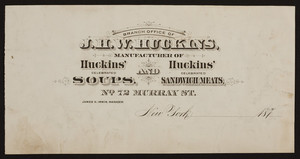 Billhead for J.H.W. Huckins, manufacturer of Huckins' Soups and Sandwich Meats, No. 72 Murray Street, New York, New York, 187?