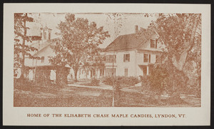 Home of The Elisabeth Chase Maple Candies, Lyndon, Vermont, undated