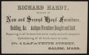 Trade card for Richard Hardy, dealer in new and second hand furniture, bedding, No. 4 Lafayette Street, Salem, Mass., undated