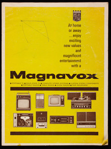 At home or away enjoy exciting new value and magnificent entertainment with a Magnavox, The Magnavox Company, Fort Wayne, Indiana