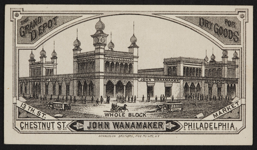 Trade card for John Wanamaker, department store, 13th Street, Market, Chestnut Street, Philadelphia, Pennsylvania, undated