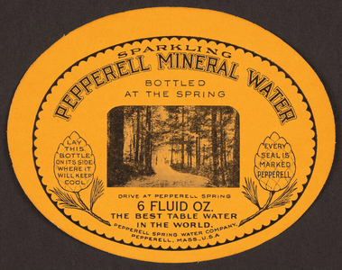 Label for Pepperell Sparking Mineral Water, Pepperell Spring Water Company, Pepperell, Mass., undated