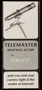 Telemaster Spotting Scope, Swift Instruments, Inc., Boston, Mass. and San Jose, California