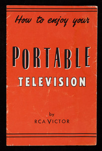 How to enjoy your portable television by RCA Victor, Radio Corporation of America, RCA Victor Television Division, Camden, New Jersey