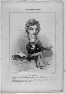 LÉON FAUCHER. Les ennemis politiques de Léon Faucher, prétendent que ce ministre de l'intérieur, n'a pas toutes les grâces de l'extérieur. Quant à nous qui sommes au nombre de ses partisans les plus fanatiques, nous soutiendrons envers et contre tous, que Léon Faucher est gras, beau, bon, doux.