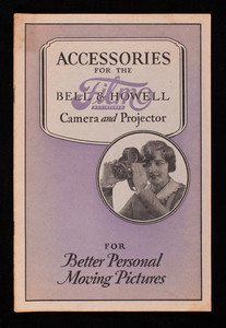 Accessories for the Bell & Howell Film camera and projector for better personal moving pictures, Bell & Howell Company, 1801-15 Larchmont Avenue, Chicago, Illinois