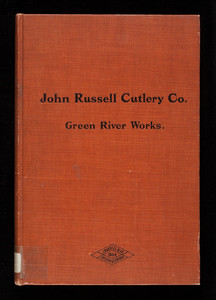 Illustrated catalogue of cutlery and electro-plated ware, manufactured by John Russell Cutlery Company, Green River Works, Turners Falls, Mass.; J. Russell & Co., 37 Reade Street, New York