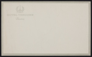 Card for the Hotel Vendome, Dartmouth Street, Boston, Mass., undated