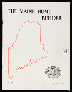 Maine home builder, volume 1, number 1, Howard R. Washburn, publisher and editor, 234A Middle Street, Portland, Maine