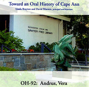 Toward an oral history of Cape Ann : Andrus, Vera