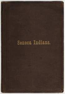 Legends, customs and social life of the Seneca Indians, of western New York