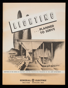 Lighting, planned to serve, another in the series of postwar lighting perspectives presented by the Lamp Department, General Electric Company, Nela Park, Cleveland, Ohio