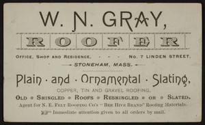 Trade card for W.N Gray, roofer, No.7 Linden Street, Stoneham, Mass., undated