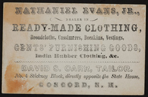 Trade card for Nathaniel Evans, Jr., ready-made clothing and David S. Carr, tailor, 4 Stickney Block, Concord, New Hampshire, undated