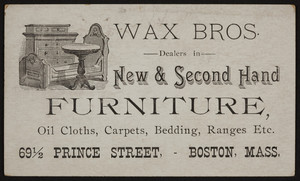 Trade card for Wax Bros., new & second hand furniture, 69 1/2 Prince Street, Boston, Mass., undated
