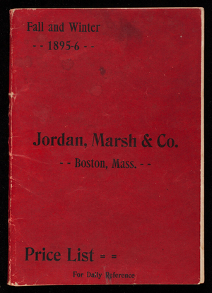 Price list, fall and winter, 1895-6, Jordan, Marsh & Co. Boston, Mass.