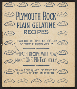 Plymouth Rock plain gelatine recipes, Plymouth Rock Gelatine Co., Boston, Mass., 1889