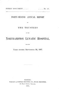 Forty-second Annual Report of the Trustees of the Northampton Lunatic Hospital, for the year ending September 30, 1897. Public Document no. 21