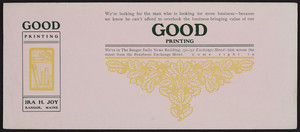 Trade card for Ira H. Joy, Good Printing, 150-152 Exchange Street, Bangor, Maine, undated