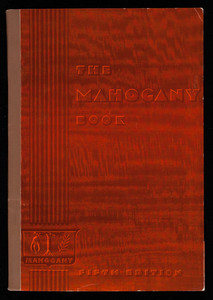 Mahogany book, by George N. Lamb, 5th ed., Mahogany Association, Inc., 75 East Wacker Drive, 2010 Lincoln Tower, Chicago, Illinois