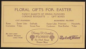 Trade card for Henry R. Comley, florist, Six Park Street, Boston, Mass., undated