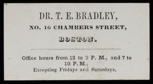 Calling card, Dr. T.E. Bradley, No. 16 Chambers Street, Boston, Mass.