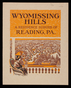 Booklet descriptive of Wyomissing Hills, a residence suburb of Reading, Pennsylvania and illustrating the manner in which the suburb will be developed, and the possibilities for attractive suburban homes in various localities, also showing a number of homes already erected, Wyomissing Hills, Inc., Pennsylvania