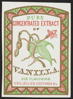 Label for Pure Concentrated Extract of Vanilla for flavoring, ices, jellies, custards, location unknown, undated