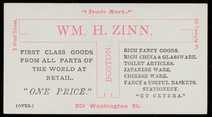 Trade card for Wm. H. Zinn, china and glassware, 501 Washington Street, Boston, Mass., undated