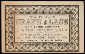 Trade card for the New England Crape and Lace Refinishing Company, 28 Winter Street, Boston, Mass., undated